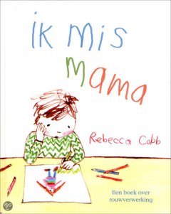 ik mis mama